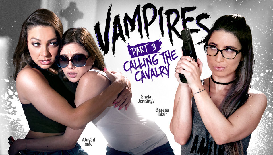 VAMPIRES: Part 3: Calling The Cavalry - Shyla Jennings & Abigail Mac & Serena Blair