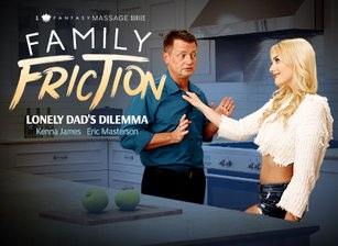 Family Friction 3: Lonely Dad's Dilemma
