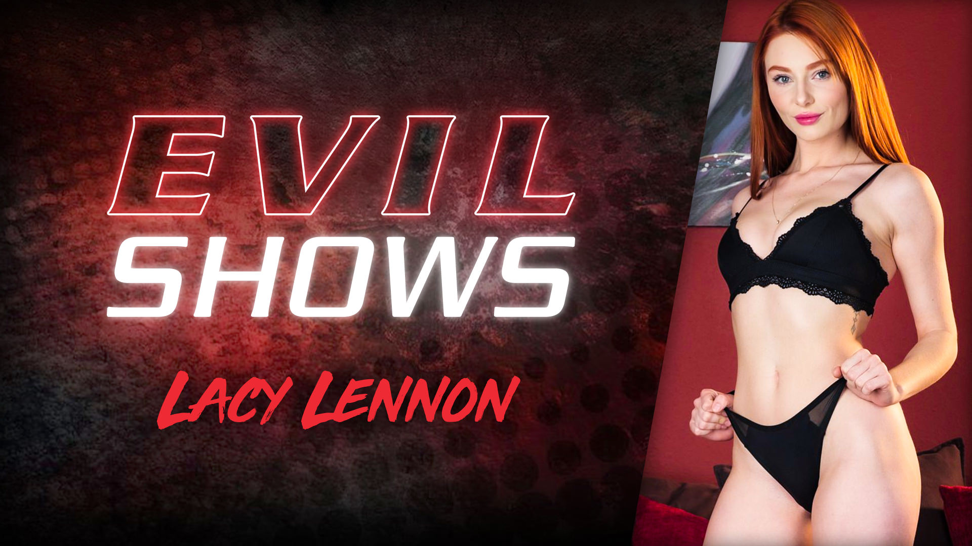 Evil shows lacy lennon lacy lennon Redheaded babe Lacy